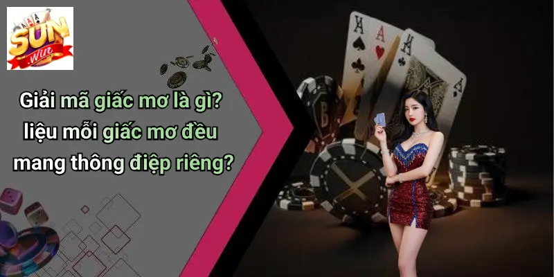 Giải Mã Giấc Mơ: Khám Phá Giấc Chiêm Bao Cùng SUNWIN 1 Giải mã giấc mơ là gì? liệu mỗi giấc mơ đều mang thông điệp riêng?